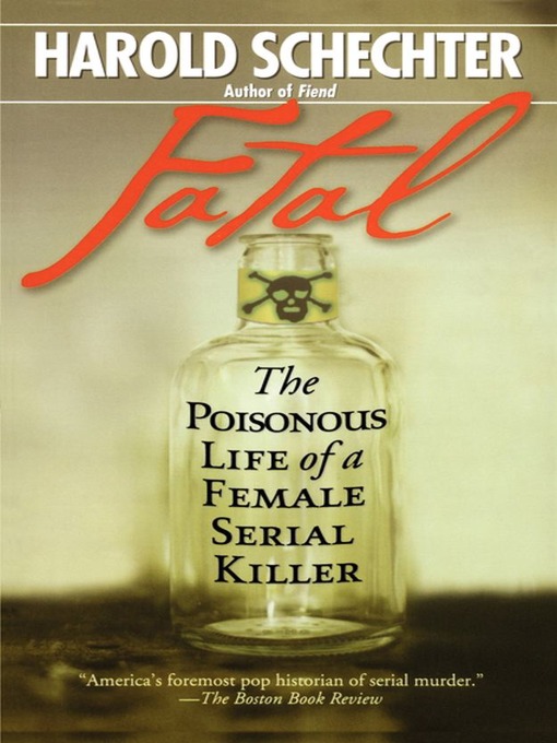 Title details for Fatal by Harold Schechter - Available